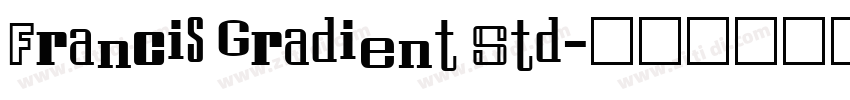 Francis Gradient Std字体转换